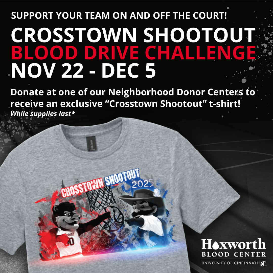 Donate blood November 22-December 5 at our 7 neighborhood donor centers and get a BONUS Crosstown Shootout shirt while supplies last